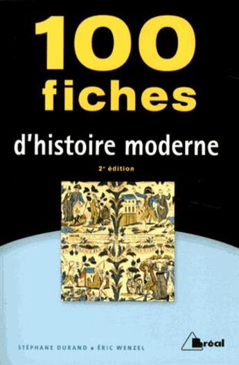 Couverture du livre « 100 fiches d'histoire moderne » de Stephane Durand aux éditions Breal