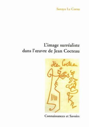 Couverture du livre « L'Image Surrealiste Dans L'Oeuvre De Jean Cocteau » de Le Corsu aux éditions Connaissances Et Savoirs