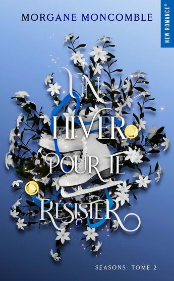 Couverture du livre « Seasons Tome 2 : Un hiver pour te résister » de Morgane Moncomble aux éditions Hugo Roman