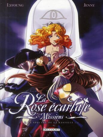 Couverture du livre « La rose écarlate - missions Tome 1 : le spectre de la Bastille Tome 1 » de Patricia Lyfoung et Jenny et Mister Choco Man aux éditions Delcourt