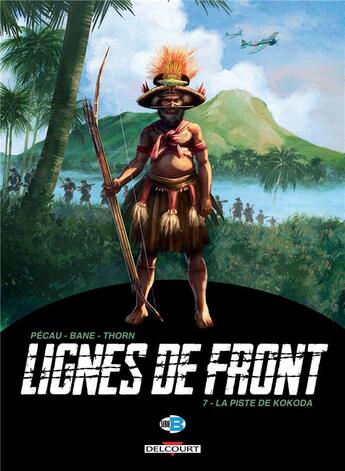 Couverture du livre « Lignes de front t.7 ; la piste de Kokoda » de Jean-Pierre Pecau et Bane aux éditions Delcourt