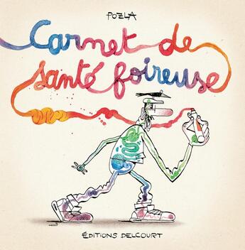 Couverture du livre « Carnet de santé foireuse » de Pozla aux éditions Delcourt