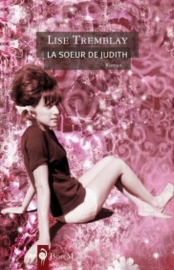 Couverture du livre « La soeur de Judith » de Lise Tremblay aux éditions Boreal