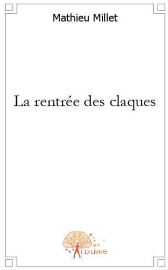 Couverture du livre « La rentrée des claques » de Mathieu Millet aux éditions Edilivre