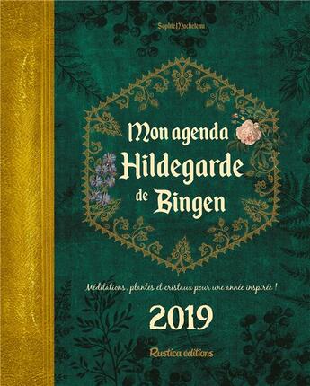 Couverture du livre « Mon agenda Hildegarde de Bingen (édition 2019) » de Sophie Macheteau aux éditions Rustica