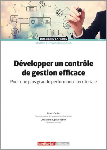 Couverture du livre « Développer un contrôle de gestion efficace : pour une plus grande performance territoriale » de Bruno Carlier et Christophe Ruprich-Robert aux éditions Territorial