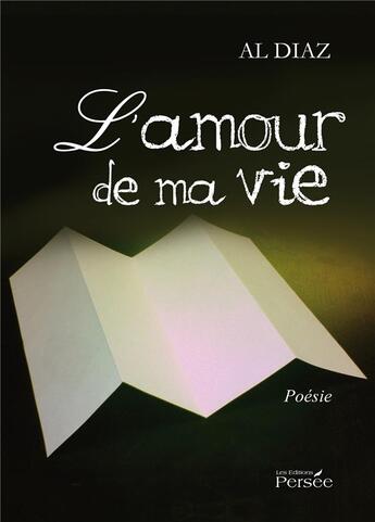 Couverture du livre « L'amour de ma vie » de Al Diaz aux éditions Persee