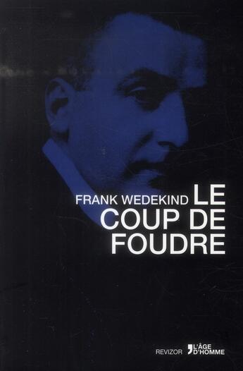 Couverture du livre « Le coup de foudre » de Frank Wedekind aux éditions L'age D'homme