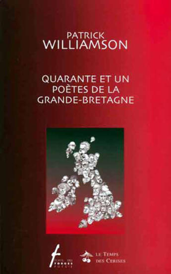 Couverture du livre « Quarante et un poètes de la Grande-Bretagne » de Patrick Williamson aux éditions Le Temps Des Cerises