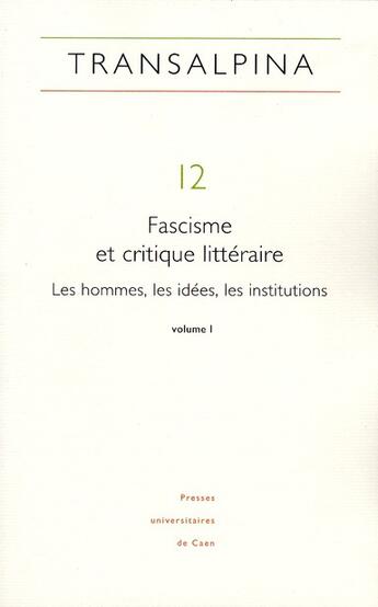 Couverture du livre « REVUE TRANSALPINA T.12 ; fascisme et critique littéraire t.1 ; les hommes, les idées, les institutions » de Tab Vento Christian aux éditions Pu De Caen