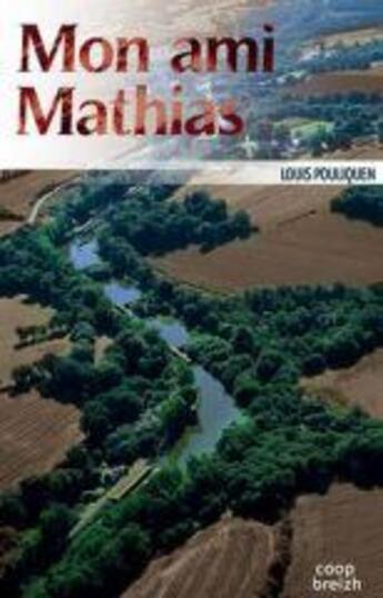 Couverture du livre « Mon ami Mathias » de Louis Pouliquen aux éditions Coop Breizh