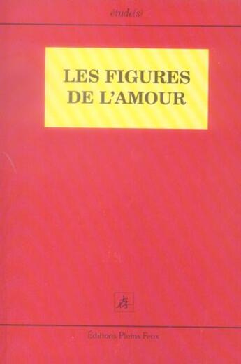 Couverture du livre « Les figures de l amour » de  aux éditions Pleins Feux