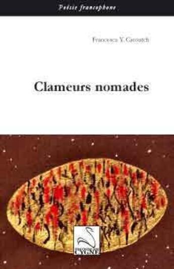 Couverture du livre « Clameurs nomades » de Yvonne Caroutch aux éditions Editions Du Cygne