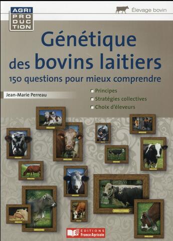 Couverture du livre « Guide de génétique des bovins laitiers » de Jean-Marie Perreau aux éditions France Agricole