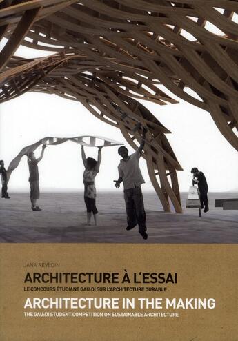Couverture du livre « Architecture a l'essai/architecture in the making - concours gau : di 2006-2012 » de Revedin/Contal aux éditions Alternatives