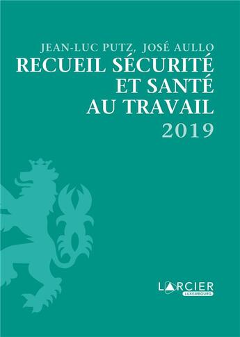 Couverture du livre « Recueil sécurité et santé au travail (édition 2019) » de  aux éditions Larcier