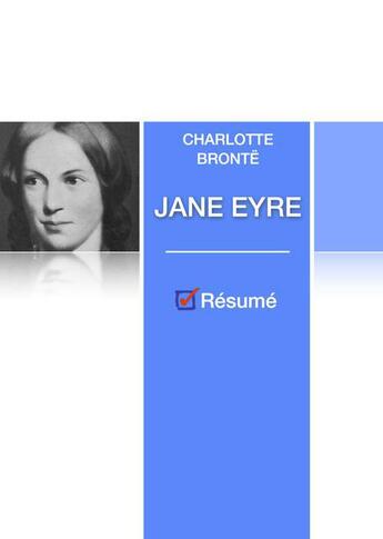 Couverture du livre « Jane Eyre ; résumé de l'oeuvre » de Charlotte Brontë aux éditions Numeriklivres