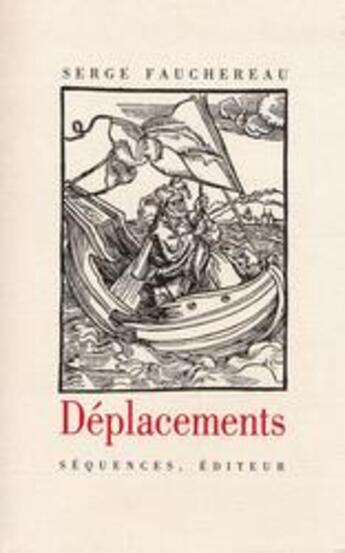 Couverture du livre « Déplacements » de Serge Fauchereau aux éditions Sequences