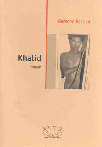 Couverture du livre « Khalid » de Gregory Bastien aux éditions Gaykitschcamp