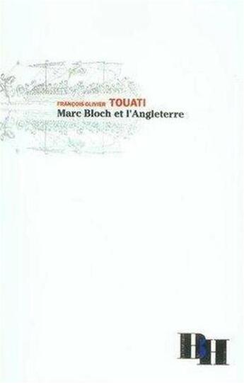 Couverture du livre « Marc bloch et l'angleterre » de Francois-Olivier Touati aux éditions Les Indes Savantes