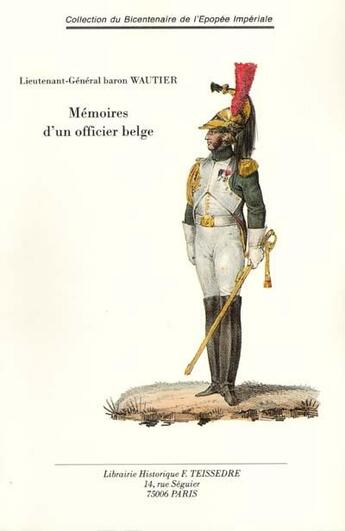 Couverture du livre « Mémoires d'un officier belge » de Francois-Xavier Wautier aux éditions Editions Historiques Teissedre