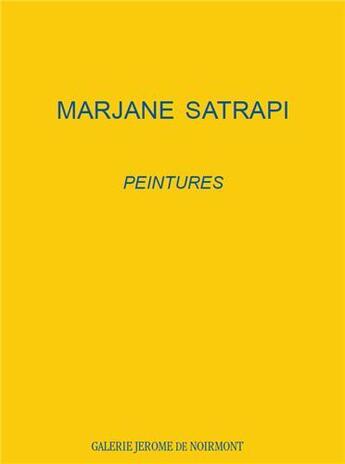 Couverture du livre « Marjane satrapi - peintures » de Marjane Satrapi aux éditions Jerome De Noirmont