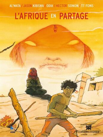 Couverture du livre « L'Afrique en partage » de Hector Sonon et Al'Mata et Jason Kibiswa et Odia et Tt Fons aux éditions Dapper