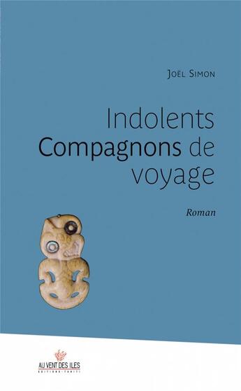 Couverture du livre « Indolents compagnons de voyage » de Joel Simon aux éditions Au Vent Des Iles