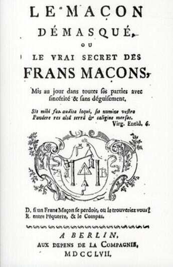 Couverture du livre « Le maçon démasqué ; ou le vrai secret des frans maçons (1757) » de Philippe Langlet aux éditions La Hutte