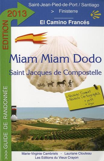 Couverture du livre « Saint-Jean-Pied-de-Port, Santiago ; finistère ; El Camino Francès (édition 2013) » de Lauriane Clouteau et Marie-Virginie Cambriels aux éditions Vieux Crayon