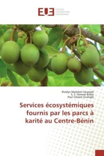 Couverture du livre « Services ecosystemiques fournis par les parcs a karite au centre-benin » de Matteoti Gnangle R. aux éditions Editions Universitaires Europeennes