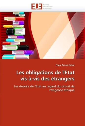 Couverture du livre « Les obligations de l'etat vis-a-vis des etrangers » de Dieye-P aux éditions Editions Universitaires Europeennes