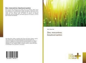 Couverture du livre « Des rencontres bouleversantes » de Nick Boucher aux éditions Croix Du Salut