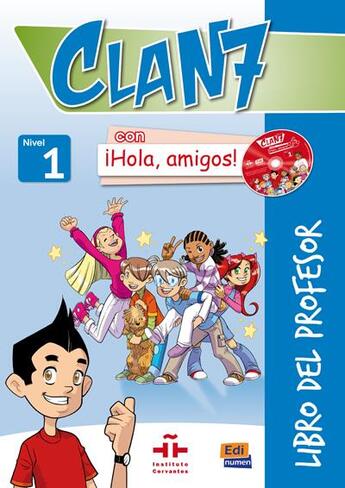 Couverture du livre « Clan 7 con ¡hola, amigos! ; libro del profesor » de Maria Pilar Valero Ramirez et Maria Gomez Castro et Manuela Miguez Salas et Jose Andres Rojano Galvez et Forware Spain S aux éditions Edinumen