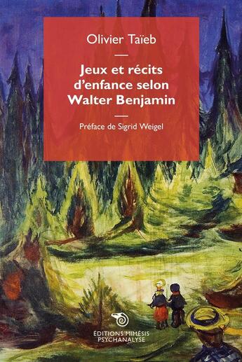 Couverture du livre « Jeux et récits d'enfance selon Walter Benjamin » de Olivier Taiieb aux éditions Mimesis