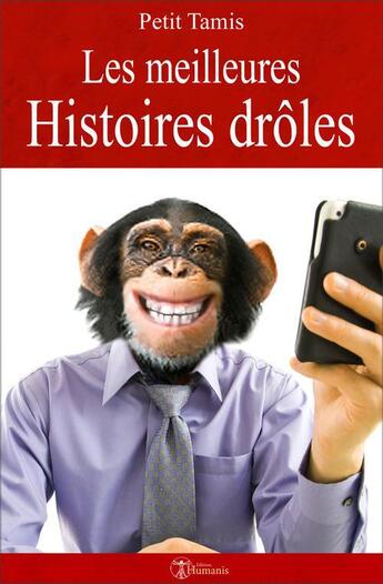 Couverture du livre « Les meilleures histoires drôles » de Petit Tamis aux éditions Editions Humanis