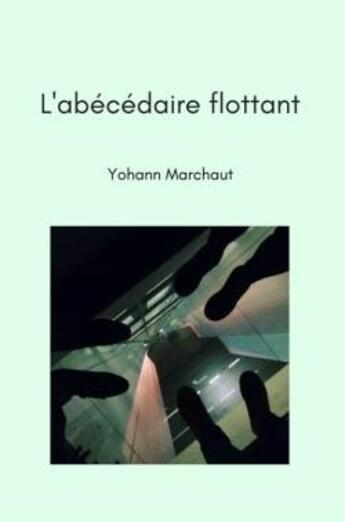 Couverture du livre « L'abécédaire flottant » de Yohann Marchaut aux éditions Librinova