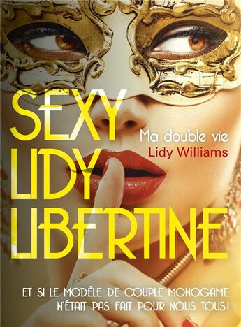 Couverture du livre « Sexy lidy libertine - ma double vie » de Williams Lidy aux éditions Librinova