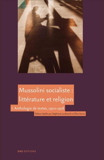 Couverture du livre « Mussolini socialiste, litterature et religion - t01 - mussolini socialiste, litterature et religion » de Mussolini Benito aux éditions Ens Lyon