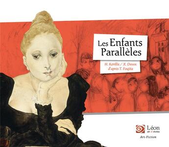 Couverture du livre « Les enfants parallèles » de Hélène Kerillis et Xaviere Devos aux éditions Leon Art Stories