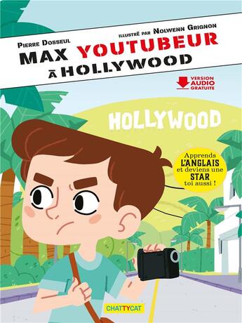 Couverture du livre « Max Youtubeur à Hollywood » de Pierre Dosseul et Nolwenn Grignon aux éditions Chattycat