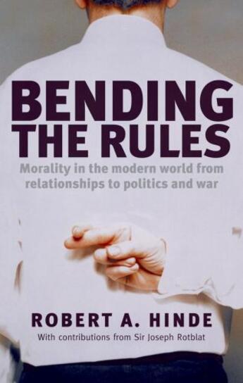 Couverture du livre « Bending the Rules: Morality in the Modern World - From Relationships t » de Robert A Hinde aux éditions Oup Oxford