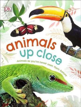 Couverture du livre « ANIMALS UP CLOSE » de  aux éditions Dorling Kindersley