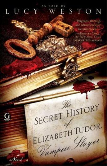 Couverture du livre « The Secret History of Elizabeth Tudor, Vampire Slayer » de Weston Lucy aux éditions Gallery Books