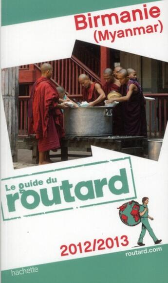 Couverture du livre « Guide Du Routard ; Birmanie (Edition 2012/2013) » de  aux éditions Hachette Tourisme