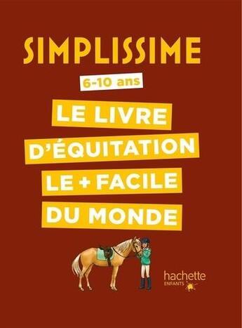 Couverture du livre « Simplissime ; le livre d'équitation le + facile du monde » de Antoinette Delylle et Sylviane Gangloff aux éditions Hachette Enfants