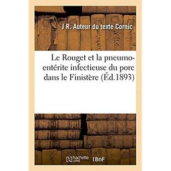 Couverture du livre « Le rouget et la pneumo-enterite infectieuse du porc dans le finistere » de Cornic J R aux éditions Hachette Bnf