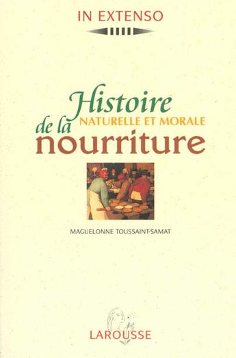 Couverture du livre « Histoire Naturelle Et Morale De La Nourriture » de Maguelonne Toussaint Samat aux éditions Larousse