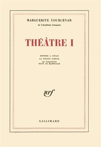 Couverture du livre « Theatre - vol01 » de Marguerite Yourcenar aux éditions Gallimard