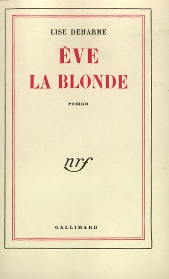 Couverture du livre « Eve la blonde » de Lise Deharme aux éditions Gallimard (patrimoine Numerise)